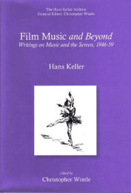 Film Music and Beyond Hans Keller Author