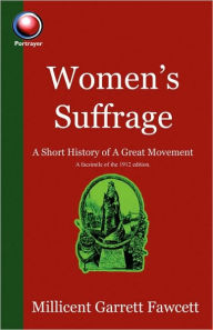 Women's Suffrage: A Short History of a Great Movement M Fawcett Author
