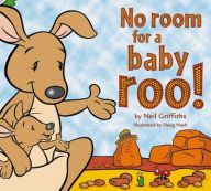 No Room For A Baby Roo !: A heart-warming bedtime story - Neil Griffiths