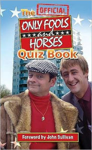 Official Only Fools and Horses Quiz Book - Dan Sullivan