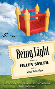 Being Light: A Screwball Comedy Helen Smith Author
