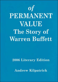 Of Permanent Value: The Story of Warren Buffett : California Edition