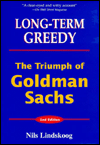 Long-Term Greedy: The Triumph of Goldman Sachs - Nils Lindskoog