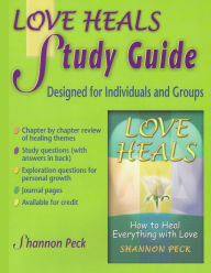 Love Heals Study Guide - Shannon Peck