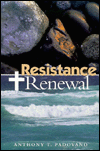 Resistance and Renewal - Anthony T. Padovano