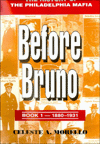 Before Bruno: The History of the Mafia and La Cosa Nostra in Philadelphia - Celeste Anne Morello