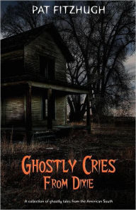 Ghostly Cries From Dixie Pat Fitzhugh Author