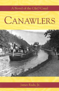 Canawlers: A Novel of the C&O Canal James Rada Jr Author