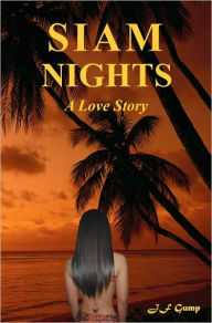 Siam Nights: A Love Story J.F. Gump Author