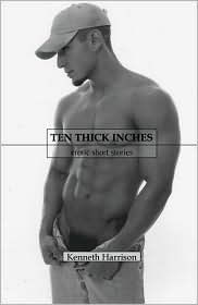 Ten Thick Inches: Erotic Short Stories - Kenneth Harrison