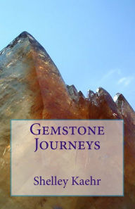 Gemstone Journeys Shelley Kaehr Author