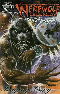 Werewolf the Apocalypse: Fang and Claw, Volume 1: Raging Fury - Eddy Newell