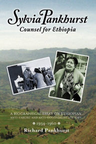Sylvia Pankhurst: Counsel for Ethiopia Richard Pankhurst Professor Author