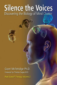 Silence the Voices: Discovering the Biology of Mind Chatter Grant McFetridge Author