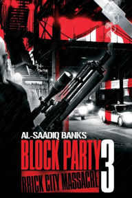 Block Party 3: Brick City Massacre Al-Saadiq Banks Author
