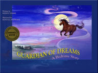 GUARDIAN OF DREAMS: A Bedtime Story (1st Edition) - Wendy Torrel
