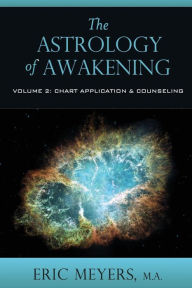 The Astrology of Awakening Volume 2 - Eric Meyers