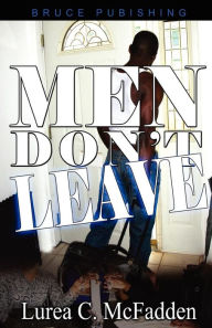 Men Don'T Leave - Lurea C. Mcfadden