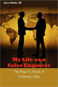 My Life As A Sales Engineer Jerry Rubli Author