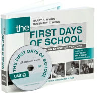 The First Days of School: How to Be an Effective Teacher Harry K. Wong Author