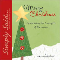 Merry Christmas: Celebrating the True Gifts of the Season (Marianne Richmond)
