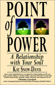 Point of Power: A Relationship with Your Soul Kay Snow-Davis Author