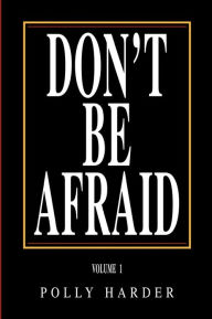 Don't Be Afraid - Polly S. Harder