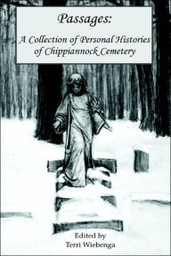Passages: A Collection of Personal Histories of Chippiannock Cemetery - Terri A. Wiebenga