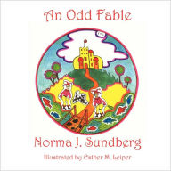 An Odd Fable - Norma J. Sundberg