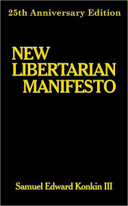 New Libertarian Manifesto Samuel Edward III Konkin Author