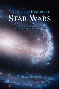 The Secret History of Star Wars Michael Kaminski Author