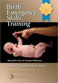 Birth Emergency Skills Training: Manual for Out-Of-Hospital Midwives Bonnie Urquhart Gruenberg Author