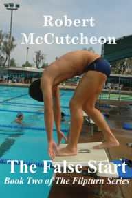 The False Start Robert McCutcheon Author