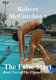 The False Start Robert McCutcheon Author