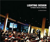 Lighting Design for Modern Houses of Worship - Richard Cadena