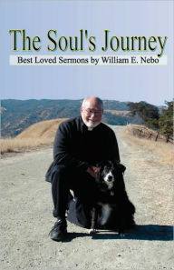 The Soul's Journey William E Nebo Author