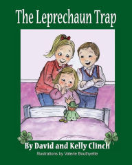 The Leprechaun Trap: A Family Tradition For Saint Patrick's Day Kelly Clinch Author
