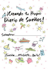 Creating Your Own Dream Journal-Spanish Sue Savage Author