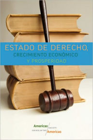 Estado de Derecho, Crecimiento Econ?mico y Prosperidad Council of the Americas Author