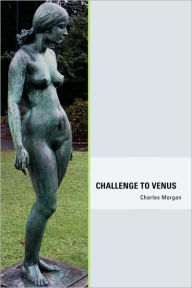 Challenge To Venus Charles Morgan Author
