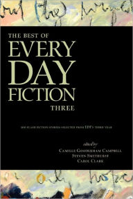 The Best Of Every Day Fiction Three - Camille Gooderham Campbell