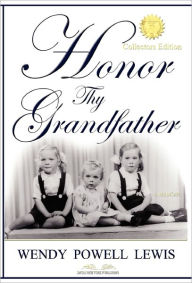 Honor Thy Grandfather Wendy Powell Lewis Author
