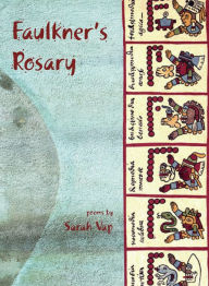 Faulkner's Rosary: Poems Sarah Vap Author