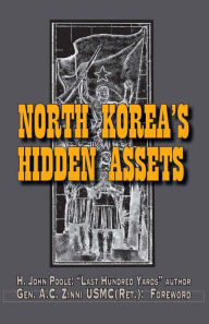 North Korea's Hidden Assets H. John Poole Author