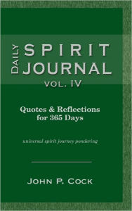 Daily Spirit Journal, Vol. Iv John P. Cock Author