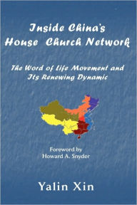 Inside China's House Church Network Yalin Xin Author