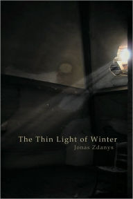 The Thin Light Of Winter - Jonas Zdanys