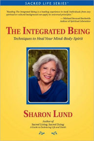 The Integrated Being Sharon Lund Author