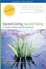 Sacred Living, Sacred Dying Sharon Marie Lund Author