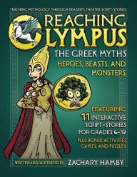 Reaching Olympus, the Greek Myths: Heroes Beasts and Monsters Zachary P. Hamby Author